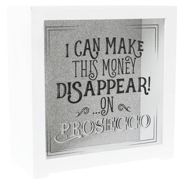 I Can Make This Money Disappear On Prosecco Money Box